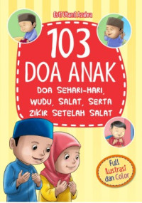103 Doa Anak:Doa Seehari Hari Wudhu, Salat, Serta Zikir Setelah Salat