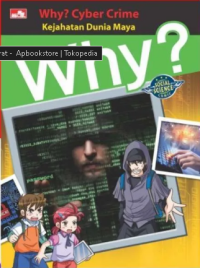 Why? Cyber crime (Kejahatan Dunia Maya)