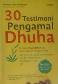 30 Testimoni Pengamal Dhuha: Panduan Salat Dhuha & Kisah Sukses Pengamalnya