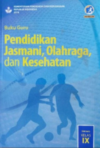 Buku Guru Pendidikan Jasmani, Olahraga, dan Kesehatan SMP/MTs Kelas IX