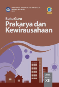 Buku Guru Prakarya dan Kewirausahaan SMA/MA/SMK/MAK Kelas XII 2018