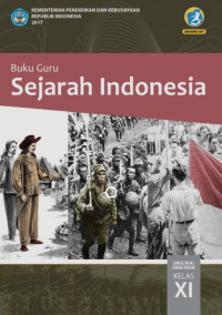 Buku Guru Sejarah Indonesia SMA/MA/SMK/MAK Kelas XI 2017