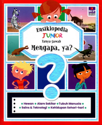 Ensiklopedia Junior Tanya Jawab: Mengapa Ya?