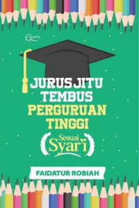 Jurus Jitu Tembus Perguruan Tinggi Sesuai Syar'i