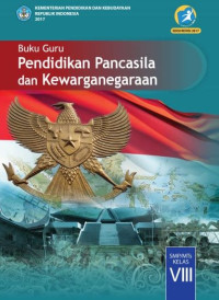 Buku Guru Pendidikan Pancasila dan Kewarganegaraan SMP/MTs Kelas VIII 2017