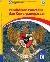 Pendidikan Pancasila dan Kewarganegaraan : SMP/MTs Kelas IX 2018