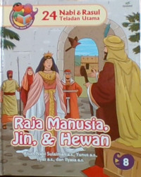 24 Nabi & Rasul Teladan Utama: Raja Manusia, Jin, & Hewan, Kisah Nabi Sulaiman, Yunus, Ilyas dan Ilyasa