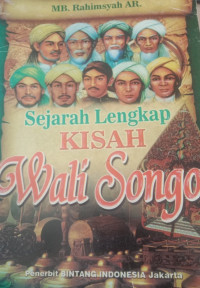 Sejarah Lengkap Kisah Wali Songo: Penyebar Agama Islam di Tanah Jawa