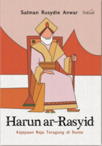 Harun Ar-Rasyid: Kejayaan Raja Teragung Di Dunia