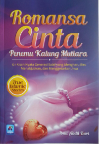 Romansa Cinta Penemu Kalung Mutiara: 121 Kisah Nyata Generasi Salaf yang Mengharu Biru Menabjukan dan menggetarkan Jiwa