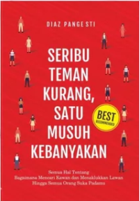 Seribu Teman Kurang, Satu Musuh Kebanyakan