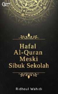 Hafal Al-Quran Meski Sibuk Sekolah