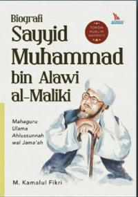 Biografi Sayyid Muhammad Bin Alawi Al-Maliki