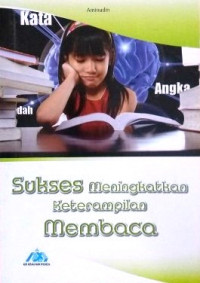 Sukses Meningkatkan Keterampilan Membaca