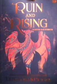 Ruin and Rising = Runtuh dan Tumbuh