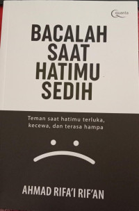 Bacalah Saat Hatimu Sedih: Teman Saat Hatimu Terluka, Kecewa dan Terasa Hampa