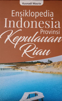 Ensiklopedia Indonesia Provinsi Kepulauan Riau