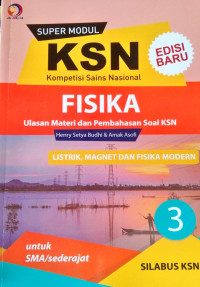 Super Modul KSN Fisika 3; Listrik, MAgnet, dan Fisika Modern