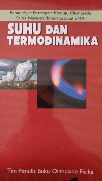Bahan Ajar Persiapan Menuju Olimpiade Sains Nasional/ Internasional SMA; Suhu dan Termodinamika