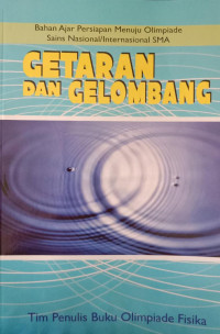Bahan Ajar Persiapan Menuju Olimpiade Sains Nasional/ Internasional SMA; Getaran dan Gelombang