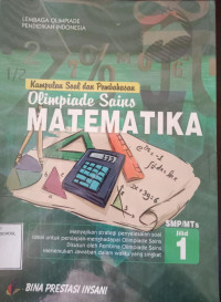 Kumpulan Soal dan Pembahasan Olimpiade Sains Matematika SMP/MTs Jilid 1