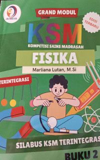 Grand Modul KSM Kompetisi Sains Madrasah Fisika Terintegrasi; Buku 2