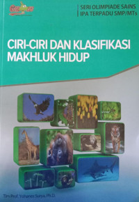 Ciri-Ciri dan Klasifikasi Makhluk Hidup