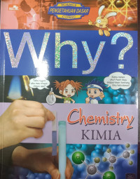 WHY? Chemistry = Kimia