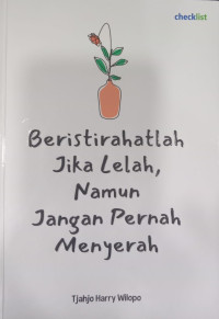 Beristirahatlah Jika Lelah, Namun Jangan Pernah Menyerah