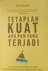 Tetaplah Kuat Apapun Yang Terjadi
