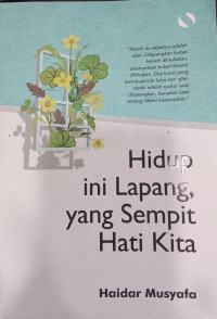 Hidup Ini Lapang, yang Sempit Hati Kita
