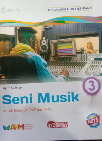 Seni Musik 3 untuk Kelas IX SMP dan MTs