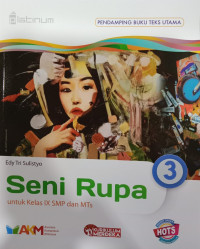 Seni Rupa 3 untuk Kelas IX SMP dan  MTs