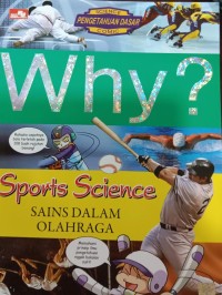 WHY? Sport Science = Sains dalam Olahraga