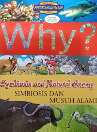 Why? Symbiosis and natural Enemy = Simbiosis dan Musuh Alami