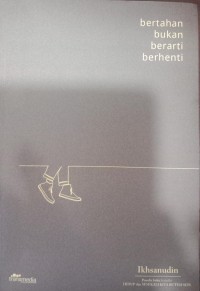 Bertahan Bukan Berarti Berhenti