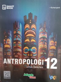 Smart Book Antropologi untuk SMA/MA 12