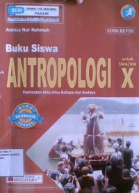 Antropologi: SMA/MA kelas X : Peminatan Ilmu-Ilmu Bahasa dan Budaya