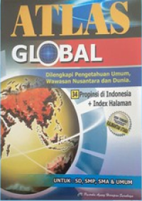 Atlas Global Dilengkapi Pengetahuan Umum, Wawasan Nusantara dan Dunia