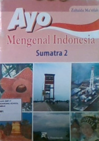 Ayo Mengenal Indonesia: Sumatera 2