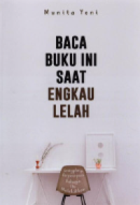 Baca Buku ini Saat Engkau Lelah