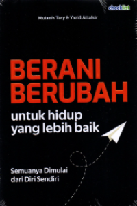Berani Berubah Untuk Hidup Yang Lebih Baik