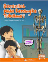 Beranilah Pada Kerangka Tubuhmu