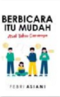Berbicara Itu Mudah Asal Tahu Caranya