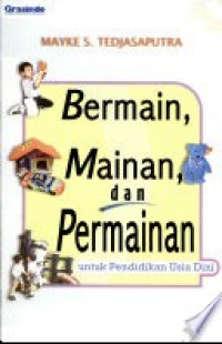 Bermain, Mainan, dan Permainan Untuk pendidikan Usia Dini