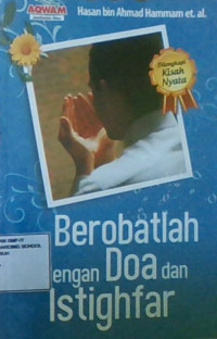 Berobatlah Dengan Doa dan Istighfar : Dilengkapi Kisah Nyata