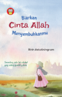 Biarkan Cinta Allah Menyembuhkanmu