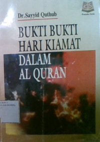 Bukti-Bukti Hari Kiamat Dalam Al-Quran