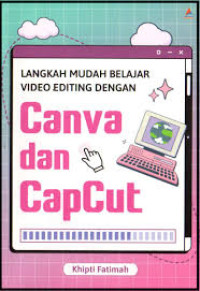 Langkah Mudah Belajar Video Editing Dengan Canva dan Capcut