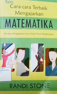 Cara-Cara Terbaik Mengerjakan Matematika: Berdasarkan Pengalaman Guru Kelas Peraih Penghargaan